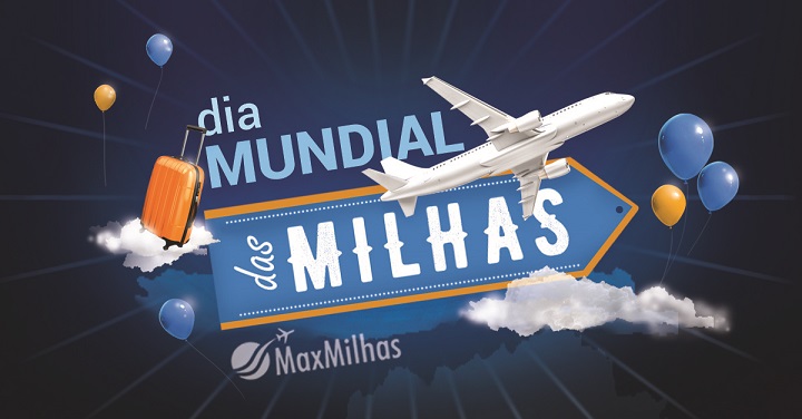 Dia Mundial Das Milhas - MaxMilhas